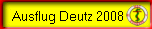 Ausflug Deutz 2008
